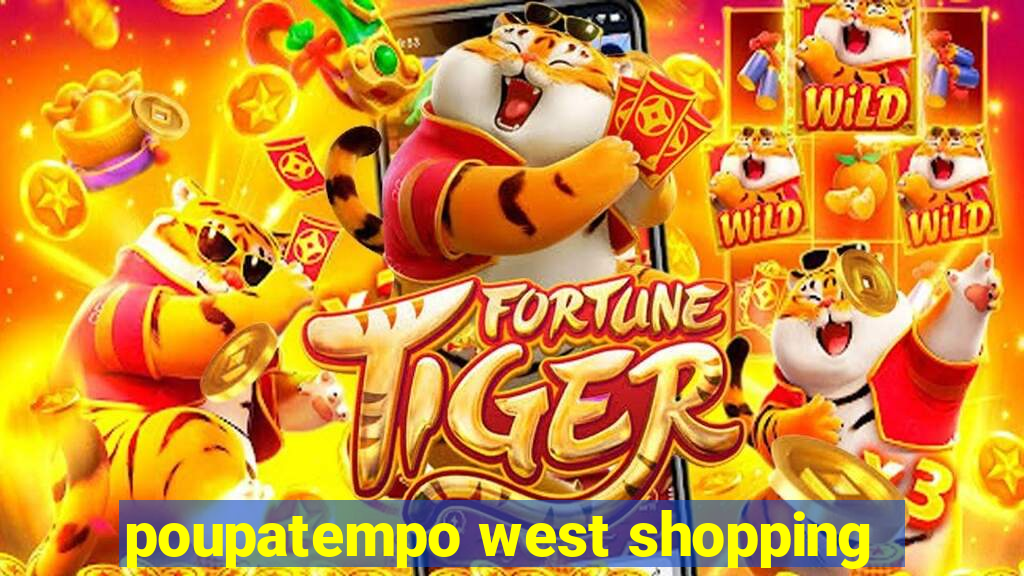 poupatempo west shopping